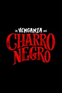 La Venganza del Charro Negro