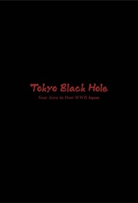 Tokyo Black Hole: Year Zero in Post-WWII Japan