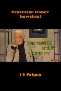 Poster for Professor Haber berichtet
