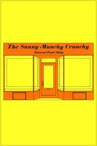 The Sunny Munchy Crunchy Natural Food Shop
