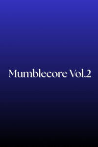 Mumblecore Vol.2