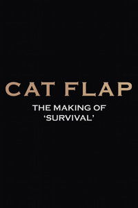 Cat Flap: The Making of 'Survival'