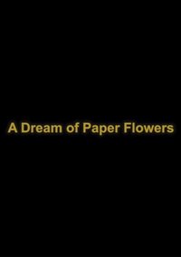 Poster for A Dream of Paper Flowers