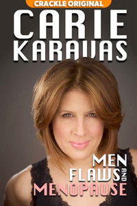 Poster for Carie Karavas: Men, Flaws, and Menopause