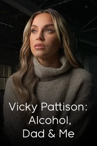 Vicky Pattison: Alcohol, Dad and Me