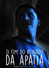 Poster for O Fim do Reinado da Apatia