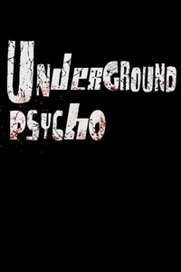 Poster for Underground Psycho