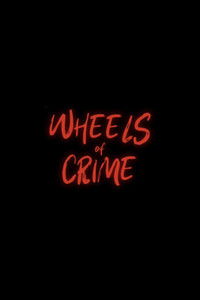 Wheels of Crime