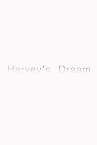 Harvey’s Dream