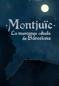 Montjuïc, la muntanya odiada de Barcelona