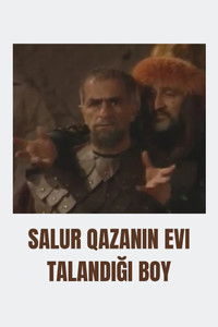 Poster for Salur Qazanın evi talandığı boy