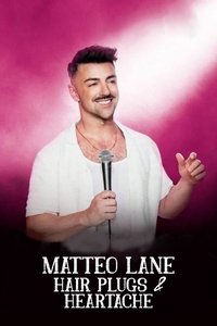 Matteo Lane: Hair Plugs & Heartache