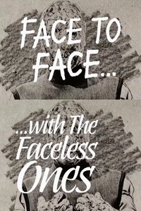 Poster for Face to Face with the Faceless Ones