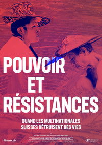 Poster for Pouvoir et résistances - Quand les multinationales suisses détruisent des vies