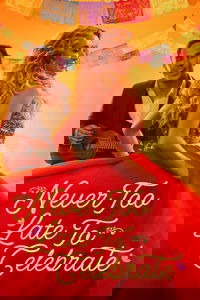 Never Too Late to Celebrate