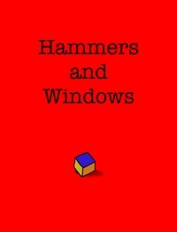 Hammers and Windows