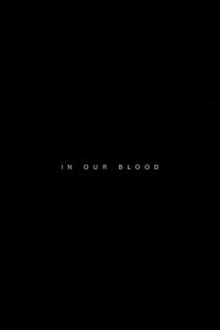 In Our Blood