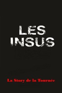 Les Insus-Portables : la Story de la Tournée