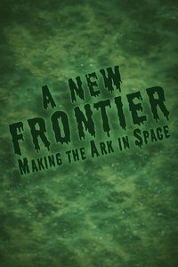 Poster for A New Frontier: Making the 'Ark in Space'