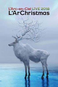 Poster for L'Arc~en~Ciel - LIVE 2018 L'ArChristmas