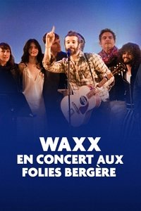 Waxx en concert aux Folies Bergère