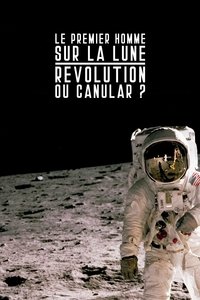 Poster for Le premier homme sur la lune : révolution ou canular ?