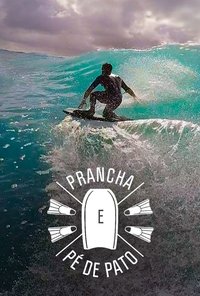 Poster for Prancha e Pé de Pato