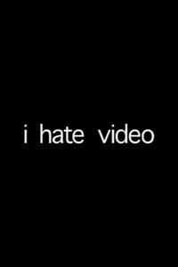 i hate video