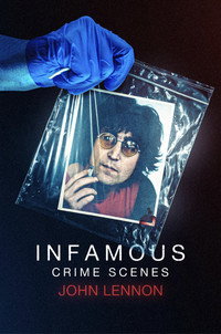 Movie Infamous Crime Scenes: John Lennon