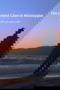 The Darkest Cave in Mississippi