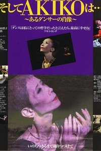 Poster for And Then Akiko Is...  A Portrait of a Dancer