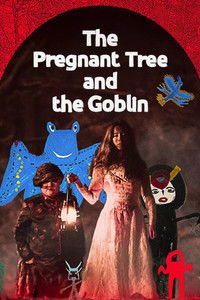 Poster for The Pregnant Tree and the Goblin