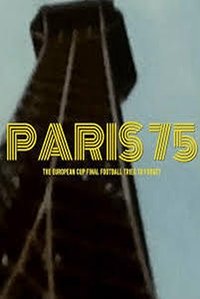 Poster for Paris 75: The European Cup Final Football Tried to Forget