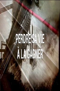 Poster for Perdre sa vie à la gagner