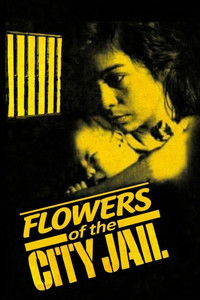 Poster for Flowers of the City Jail
