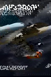 Air Crash Investigation: Special Report