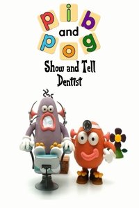 Pib and Pog: Show and Tell - Dentist