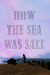 Poster for How The Sea Was Salt