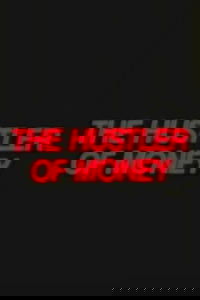 The Hustler of Money