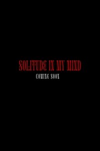 Solitude in my Mind