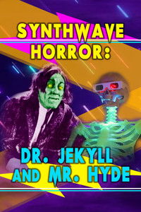 Poster for Synthwave Horror: Dr. Jekyll and Mr. Hyde