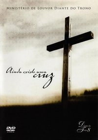 Diante do Trono 8 - Ainda Existe Uma Cruz