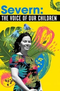 Poster for Severn: The Voice of our Children