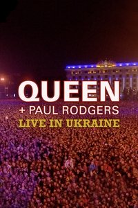 Poster for Queen + Paul Rodgers: Live in Ukraine