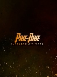 PIKE-NIKE : Improbability Wars