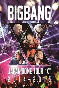 BIGBANG Japan Dome Tour "X" 2014-2015