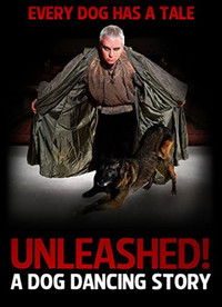 Poster for Unleashed! A Dog Dancing Story