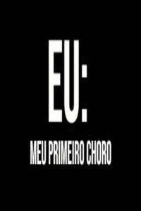 Eu & O Meu Primeiro Choro