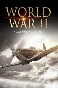 Poster for World War II: Against All Odds