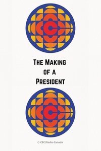 The Making of a President